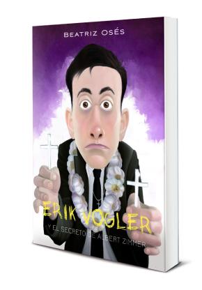 Erik Vogler 6: El Secreto De Albert Zimmer