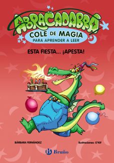 Abracadabra, Cole De Magia Para Aprender A Leer, 1. Esta Fiesta… ¡apesta!