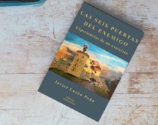 Las Seis Puertas Del Enemigo. Experiencias De Un Exorcista
