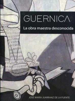 Guernica: La Obra Maestra Desconocida