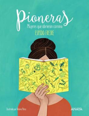 Pioneras: Mujeres Que Abrieron Camino