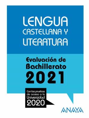 Lengua Castellana Y Literatura: Evaluacion De Bachillerato 2021 – Prueba Acceso A La Universidad