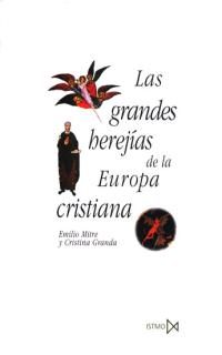Las Grandes Herejias De La Europa Cristiana (2ª Ed.)