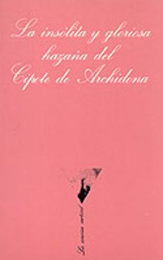 La Insolita Y Gloriosa Hazaña Del Cipote De Archidona (5ª Ed.)