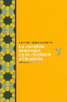 La Cuestion Marroqui En La Escritura Africanista