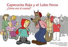 Caperucita Roja Y El Lobo Feroz ¿como Era El Cuento?