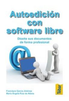 Autoedicion Con Software Libre: Diseñe Sus Documentos De Forma Pr Ofesional