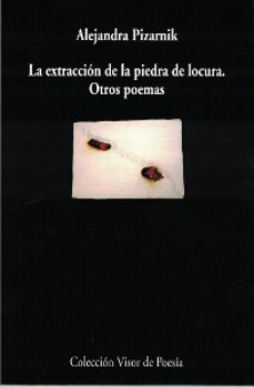 La Extraccion De La Piedra De La Locura Y Otros Poemas