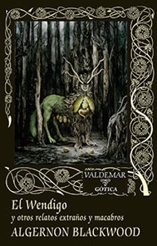 El Wendigo Y Otros Relatos Extraños Y Macabros
