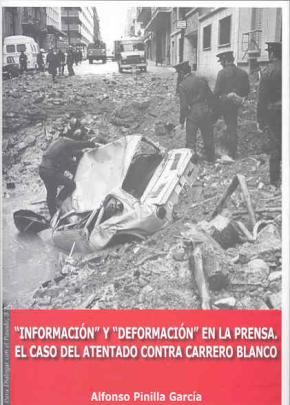 Informacion Y Deformacion En La Prensa. El Caso Del Atentado Cont Ra Carrero Blanco en pdf