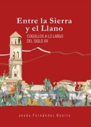 Entre La Sierra Y El Llano: Cogollos A Lo Largo Del Siglo Xx