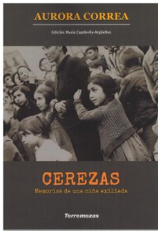 Cerezas. Memorias De Una Niña Exiliada