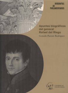 Apuntes Biograficos Del General Rafael Del Riego