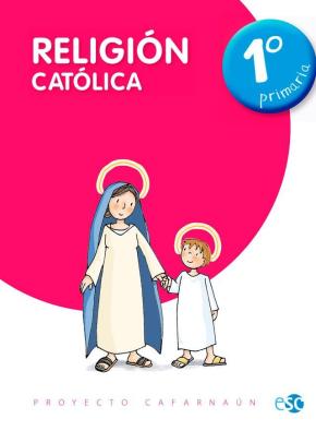 Religion Catolica. Proyecto Cafarnaum 1º Primaria