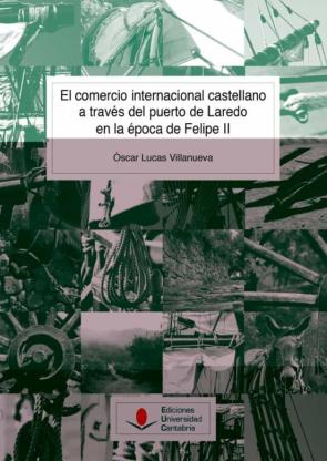El Comercio Internacional Castellano A Traves Del Puerto De Lared O En La Epoca De Felipe Ii