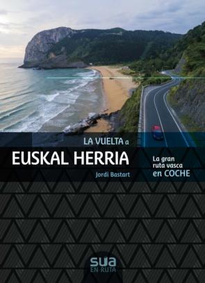 La Vuelta A Euskal Herria: La Gran Ruta Vasca En Coche