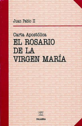 El Rosario De La Virgen Maria (carta Apostolica)