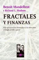 Fractales Y Finanzas: Una Aproximacion Matematica A Los Mercados, Arriesgar, Perder Y Ganar