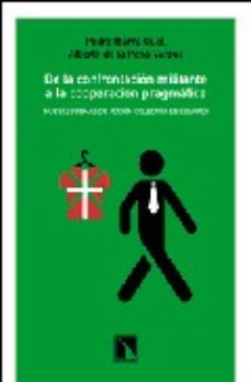 De La Confrontacion Militante A La Cooperacion Pragmatica: Nuevas Formas De Accion Colectiva En Euskadi en pdf