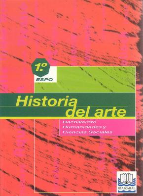 Historia Del Arte 1 Espo: Bachillerato, Humanidades Y Ciencias So Ciales