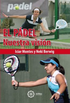 El Padel: Nuestra Vision