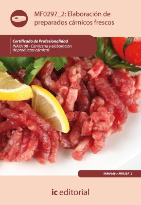 (i.b.d.)elaboracion De Preparados Carnicos Frescos. Inai0108 Carniceria Y Elaboracion De Productos Carnicos en pdf