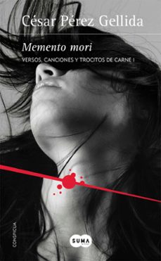 Memento Mori (trilogia Versos, Canciones Y Trocitos De Carne 1)