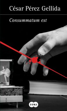 Consummatum Est (trilogia Versos, Canciones Y Trocitos De Carne 3 )