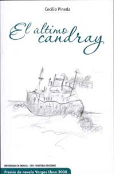 Portada de El Ultimo Candray (premio De Novela Mario Vargas Llosa 2008)