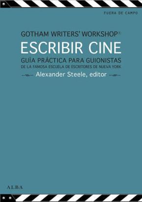 Escribir Cine: Guia Practica Para Guionistas De La Famosa Escuela De Escritores De Nueva York