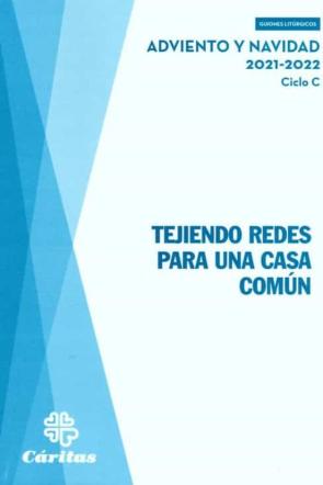 Tejiendo Redes Para Una Casa Comun – Adviento Y Navidad 2021-2022