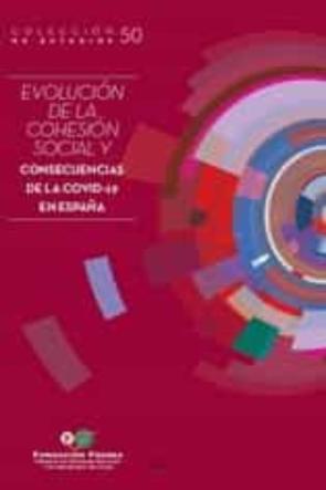 Evolucion De La Cohesion Social Y Consecuencias De La Covid-19 En España