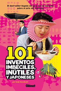 101 Inventos Imbeciles: Inutiles Y Japoneses