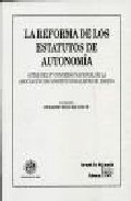 Libro La Reforma De Los Estatutos De Autonomia en PDF