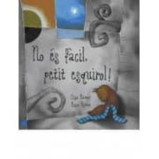 No Es Facil Petit Esquirol