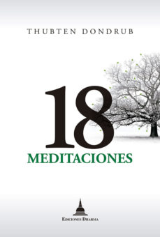 Libro 18 Meditaciones Por Las Monjas Y Monjes Del Instituto Mahayana In Ternacional en PDF