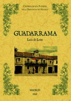 Guadarrama. Biblioteca De La Provincia De Madrid: Cronica De Sus Pueblos (ed. Facsimil)