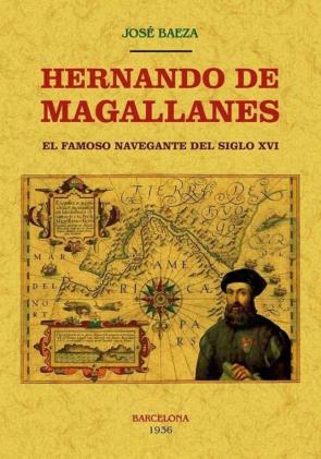 Hernando De Magallanes: El Famoso Navegante Del Siglo Xvi (Edición Facsímil)
