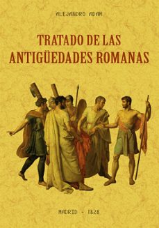 Tratado De Las Antigüedades Romanas