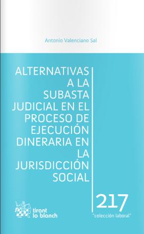 Libro Alternativas A La Subasta Judicial En El Proceso De Ejecucion Din Eraria En La Jurisdiccion Social en PDF