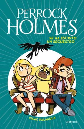 Perrock Holmes 7: Se Ha Escrito Un Secuestro