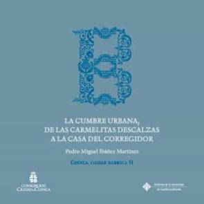 La Cumbre Urbana, De Las Carmelitas Descalzas A La Casa Del Corregidor en pdf