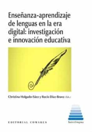 Enseñanza-Aprendizaje De Lenguas En La Era Digital: Investigación E Innovación Educativa