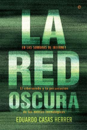 La Red Oscura: En Las Sombras De Internet: El Cibermiedo Y La Persecucion De Los Delitos Tecnologicos
