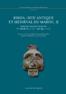 Rirha: Site Antique Et Medieval Du Marcoc Ii (volume 151)