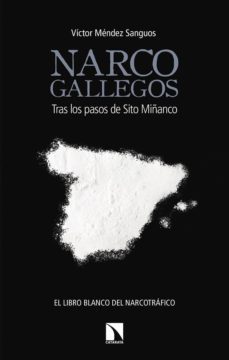 Narcogallegos: Tras Los Pasos De Sito Miñanco