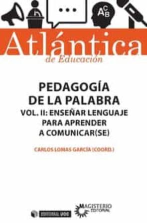 Pedagogía De La Palabra (Volumen Ii) Enseñar Lenguaje Para Aprend Er A Comunicar(Se)
