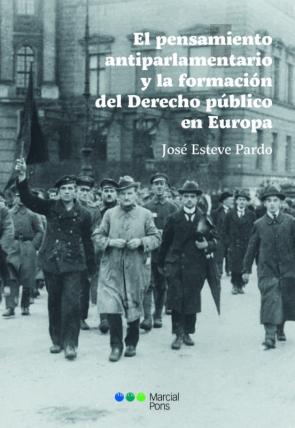 El Pensamiento Antiparlamentario Y La Formacion Del Derecho Publico En Europa (2ª Ed.)