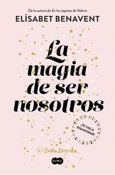 La Magia De Ser Nosotros (bilogia Sofia 2)