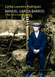 Manuel García Barros. Vida, Obra E Pensamento